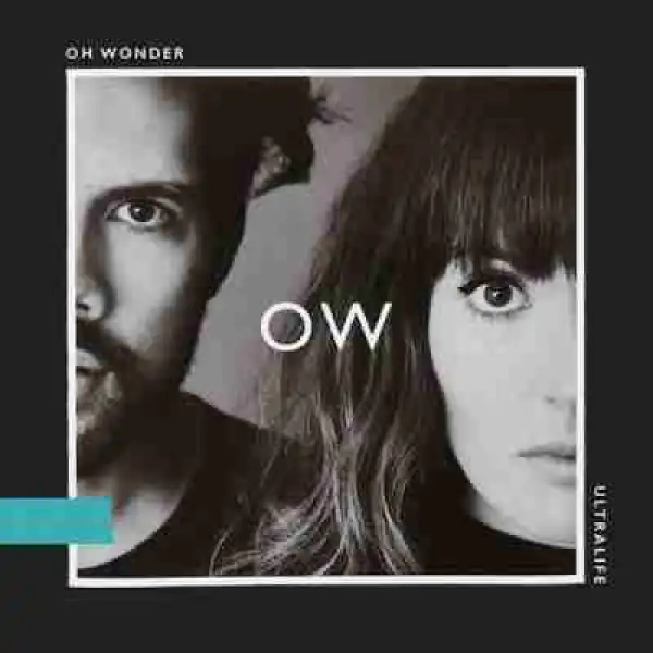 Ultralife BY Oh Wonder